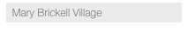   Mary Brickell Village